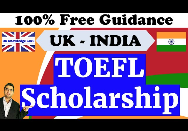UK-India TOEFL Scholarship providing financial assistance to Indian students for TOEFL exam preparation and higher education in UK.