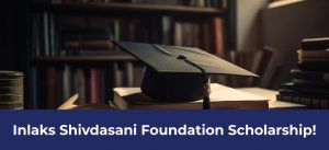 Inlaks Shivdasani Scholarship