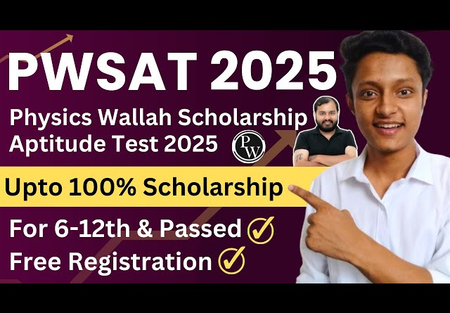 "PWSAT 2025 - Physics Wallah Scholarship परीक्षा का विवरण, पात्रता, परीक्षा पैटर्न, और छात्रवृत्ति लाभ"
